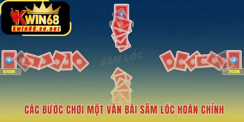 Hướng dẫn chi tiết các bước chơi một ván bài Sâm Lốc