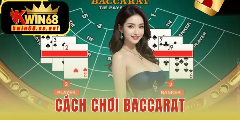 Cách chơi Baccarat